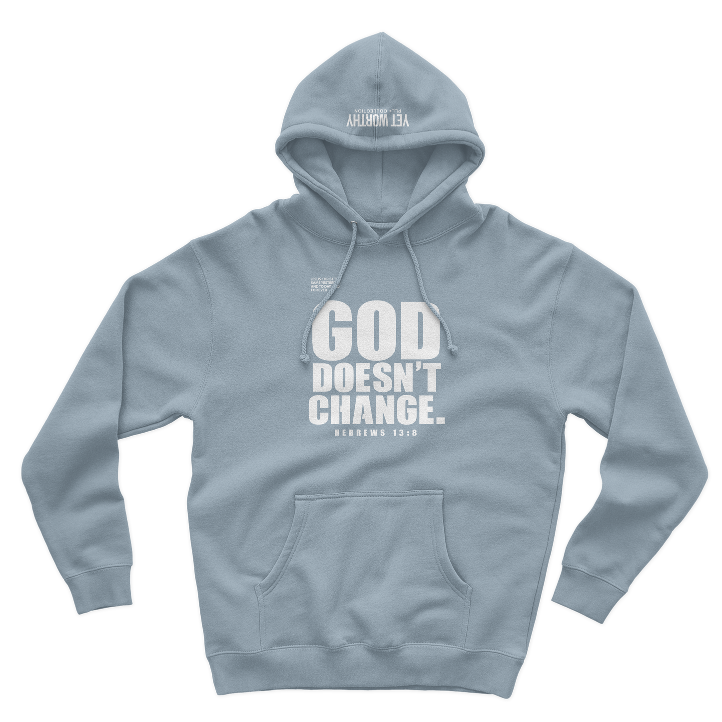 God Doesn't Change Hoodie: $20-$25